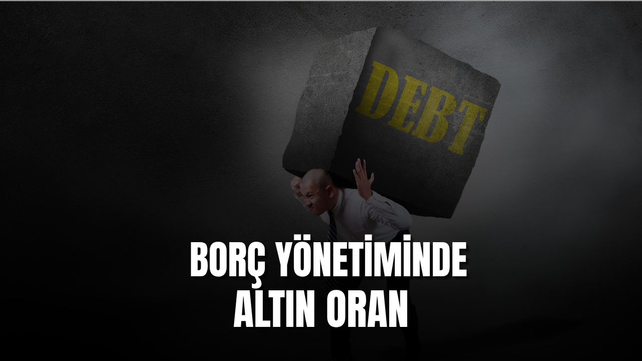 Borç Yönetiminde Altın Oran
